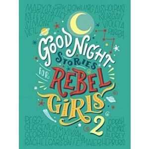 Good Night Stories For Rebel Girls 2 - Elena Favill imagine