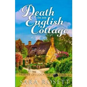 Death in an English Cottage, Paperback - Sara Rosett imagine