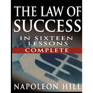 The Law of Success in Sixteen Lessons by Napoleon Hill, Paperback imagine