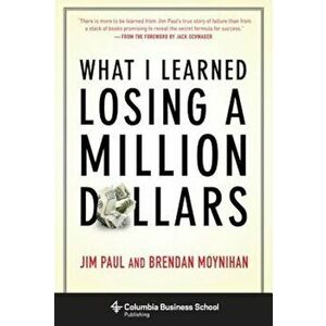 What I Learned Losing a Million Dollars, Hardcover - Jim Paul imagine