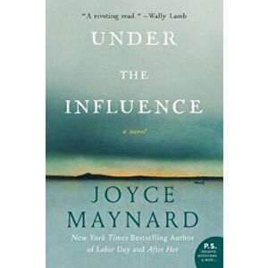 Under the Influence, Paperback - Joyce Maynard imagine