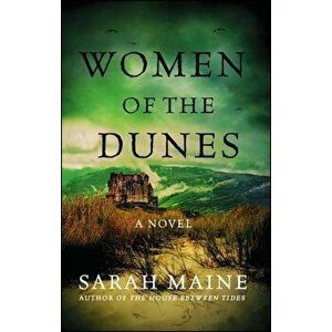 Women of the Dunes, Paperback - Sarah Maine imagine