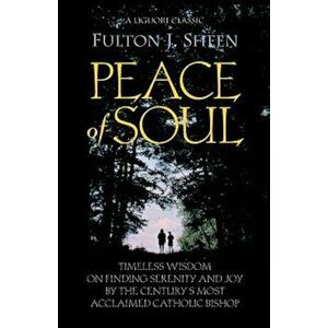 Peace of Soul, Paperback - Fulton J. Sheen imagine