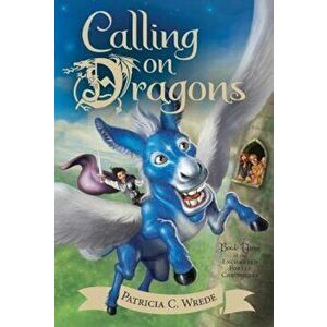 Calling on Dragons, Paperback - Patricia C. Wrede imagine