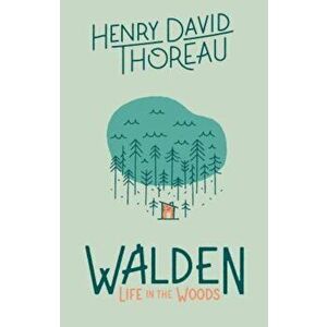 Walden: Life in the Woods, Hardcover - Henry David Thoreau imagine