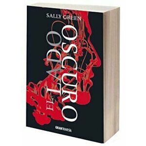 El Lado Oscuro, Paperback - Sally Green imagine