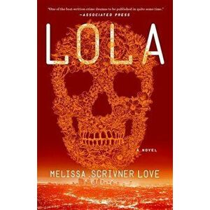 Lola, Paperback - Melissa Scrivner Love imagine