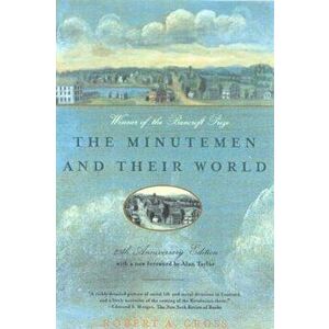 The Minutemen and Their World, Paperback - Robert A. Gross imagine