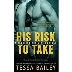 His Risk to Take, Paperback - Tessa Bailey imagine