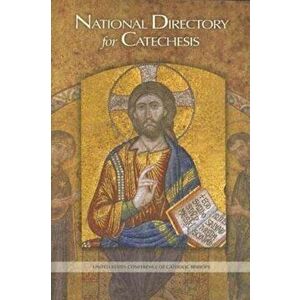 National Directory for Catechesis, Paperback - United States Conference of Catholic Bis imagine