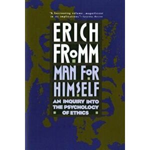 Man for Himself: An Inquiry Into the Psychology of Ethics, Paperback - Erich Fromm imagine
