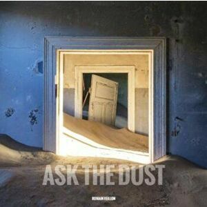 Ask the Dust, Hardcover - Romain Veillon imagine