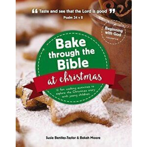 Bake Through the Bible at Christmas, Paperback - Susie Bentley-Taylor imagine
