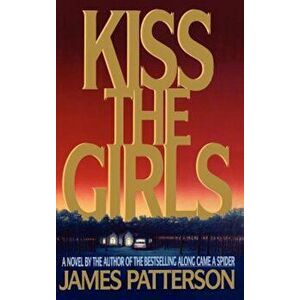 Kiss the Girls, Hardcover - James Patterson imagine