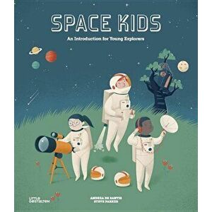 Space Kids: An Introduction for Young Explorers, Hardcover - Steve Parker imagine