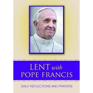 Lent with Pope Francis: Daily Reflections and Prayers, Paperback - Francis imagine