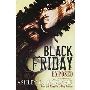 Black Friday: Exposed, Paperback - Ashley and Jaquavis imagine