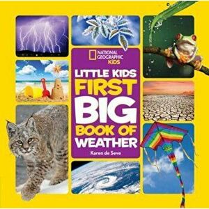 National Geographic Little Kids First Big Book of Weather, Hardcover - Karen De Seve imagine