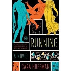 Running, Paperback - Cara Hoffman imagine