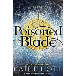 Poisoned Blade, Paperback - Kate Elliott imagine