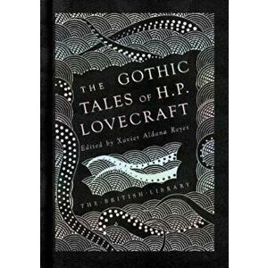 Gothic Tales of H. P. Lovecraft, Hardcover - Xavier Aldana Reyes imagine