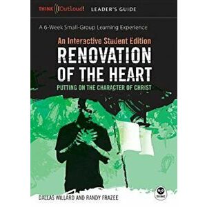 Renovation of the Heart Leader's Guide and Interactive Student Edition: Putting on the Character of Christ, Paperback - Dallas Willard imagine