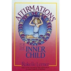 Affirmations for the Inner Child, Paperback - Rokelle Lerner imagine