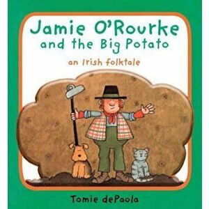 Jamie O'Rourke and the Big Potato: An Irish Folktale, Hardcover - Tomie dePaola imagine