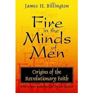 Fire in the Minds of Men, Paperback - James H. Billington imagine