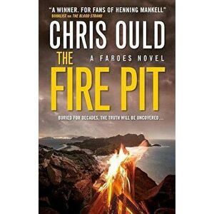 The Fire Pit (Faroes Novel 3), Paperback - Chris Ould imagine