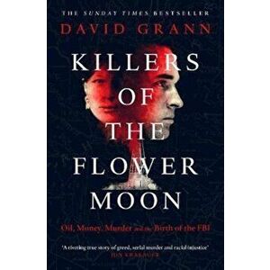 Killers of the Flower Moon, Paperback - David Grann imagine