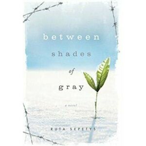 Between Shades of Gray, Hardcover - Ruta Sepetys imagine