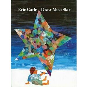 Draw Me a Star, Hardcover - Eric Carle imagine