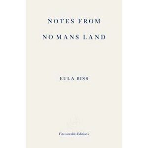 Notes from No Man's Land, Paperback - Eula Biss imagine
