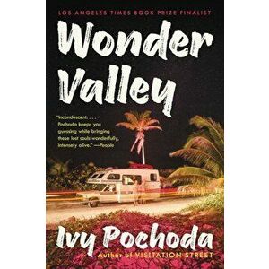 Wonder Valley, Paperback - Ivy Pochoda imagine