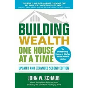 Building Wealth One House at a Time, Paperback - John Schaub imagine