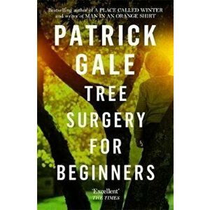 Tree Surgery for Beginners, Paperback - Patrick Gale imagine