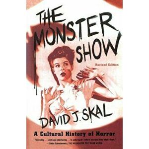 The Monster Show: A Cultural History of Horror, Paperback - David J. Skal imagine