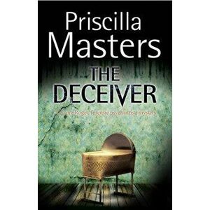 The Deceiver: A Forensic Mystery, Hardcover - Priscilla Masters imagine