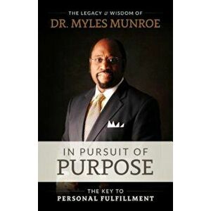 In Pursuit of Purpose, Paperback - Myles Munroe imagine