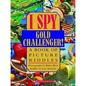I Spy Gold Challenger!: A Book of Picture Riddles, Hardcover - Walter Wick imagine