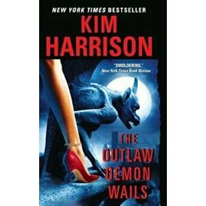 The Outlaw Demon Wails, Paperback - Kim Harrison imagine