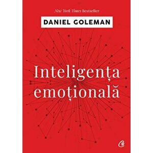 Inteligenta emotionala - Daniel Goleman imagine