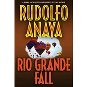 Rio Grande Fall, Paperback - Rudolfo A. Anaya imagine