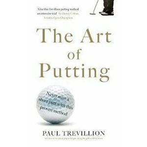 Art of Putting, Hardcover - Paul Trevillion imagine