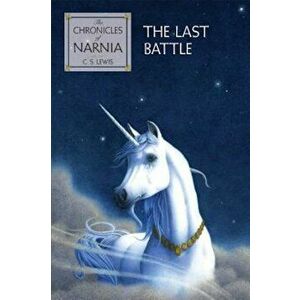 The Last Battle the Last Battle, Hardcover - C. S. Lewis imagine