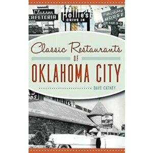 Classic Restaurants of Oklahoma City, Hardcover - David Cathey imagine