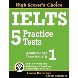 Ielts 5 Practice Tests, Academic Set 1: Tests No. 1-5, Paperback - Simone Braverman imagine