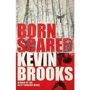 Born Scared, Paperback - Kevin Brooks imagine