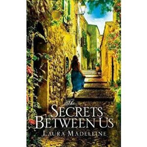 Secrets Between Us, Paperback - Laura Madeleine imagine